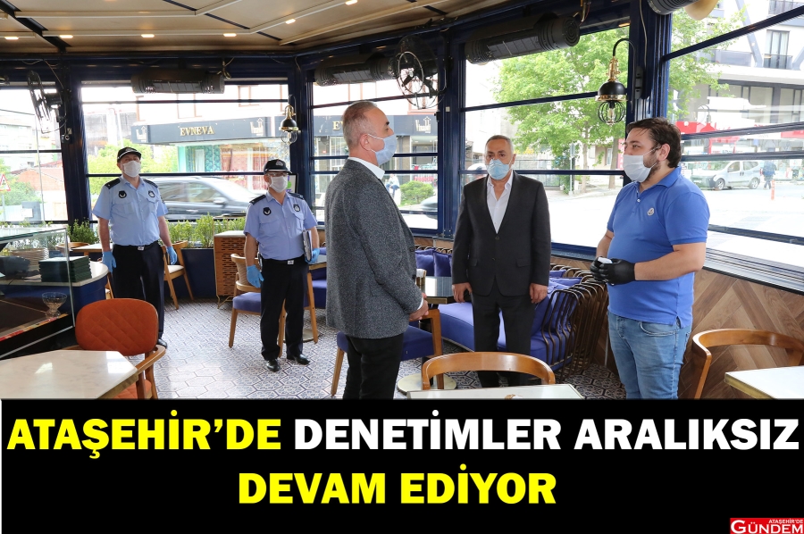 DENETİMLERE DEVAM ATAŞEHİR BELEDİYE DENETİM HABERİ YENİ
